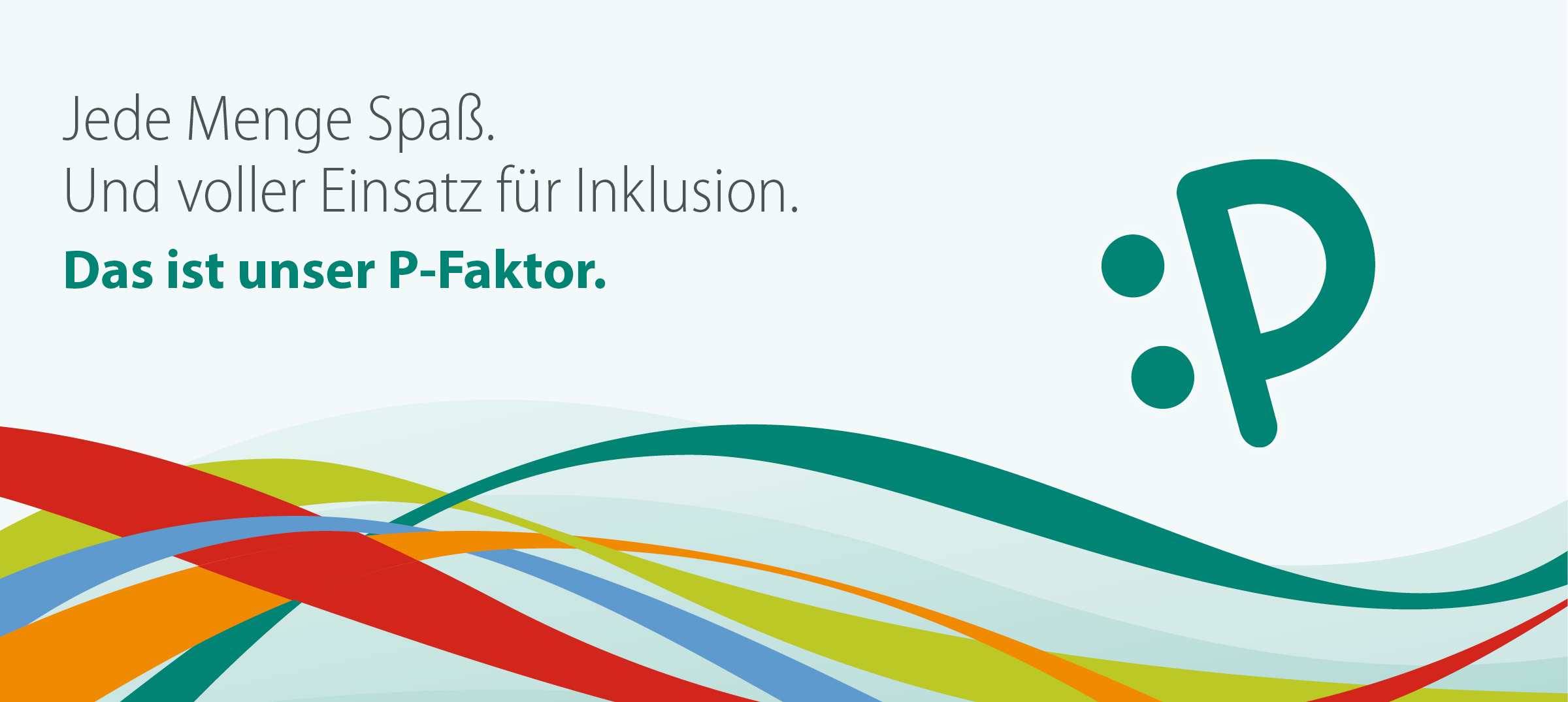 Jede Menge Spaß. Und voller Einsatz für Inklusion. Das ist unser P-Faktor.